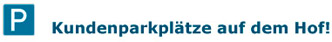 Kundenparkpltze auf dem Hof!